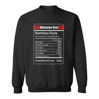 Albanian Dad Nutrition Facts Fathers Sweatshirt | Mazezy
