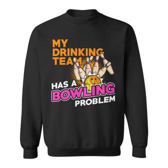 Alcohol 611 Bowler Bowling Bowler Sweatshirt - Seseable