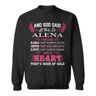 Alena Name Gift And God Said Let There Be Alena V2 Sweatshirt - Seseable