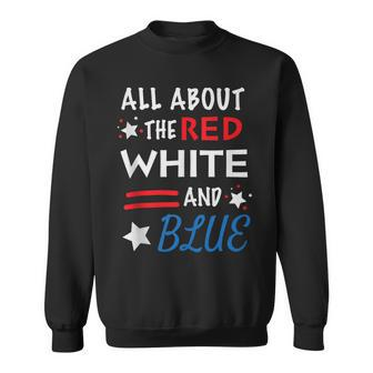 All About The Red White And Blue 4Th Of July V2 Sweatshirt - Seseable