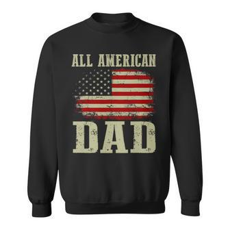 All American Dad 4Th Of July Fathers Day Men Daddy V2V3 Sweatshirt - Seseable