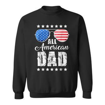 All American Dad 4Th Of July T Fathers Day Men Daddy V2V3V4 Sweatshirt - Seseable