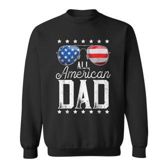 All American Dad 4Th Of July T Fathers Day Men Daddy V3 Sweatshirt - Seseable