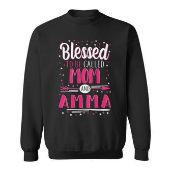 Amma Grandma Gift Blessed To Be Called Mom And Amma Sweatshirt - Seseable
