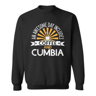 An Awesome Day Includes Coffee And Cumbia Sweatshirt - Thegiftio