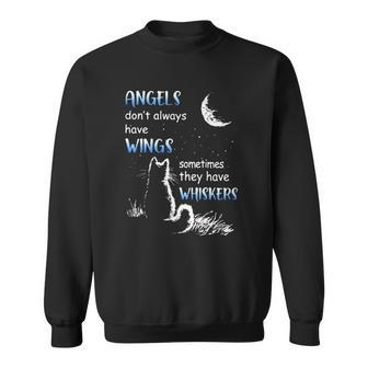 Angels Dont Always Have Wings Sometimes They Have Whiskers Cat Lovers Gift Sweatshirt | Mazezy