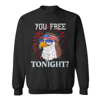 Are You Free Tonight 4Th Of July American Bald Eagle Sweatshirt - Seseable