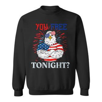 Are You Free Tonight 4Th Of July Independence Day Bald Eagle Sweatshirt - Seseable