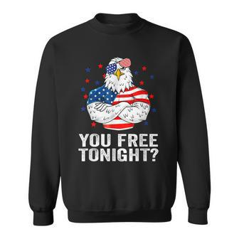 Are You Free Tonight 4Th Of July Independence Day Bald Eagle Sweatshirt - Seseable