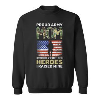 Army Mom Most People Never Meet Their Heroes Proud Army Mom Sweatshirt - Thegiftio UK