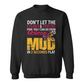 Atv Girl Makeup To Mud Pink Quad Lady Biker 4 Wheelers Women Sweatshirt - Thegiftio