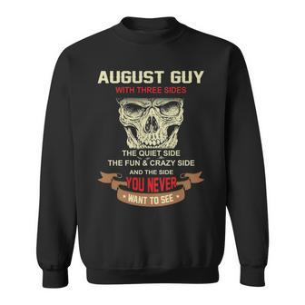 August Guy I Have 3 Sides August Guy Birthday Sweatshirt - Seseable