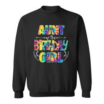Aunt Of The Birthday Girl Matching Family Tie Dye Sweatshirt | Mazezy