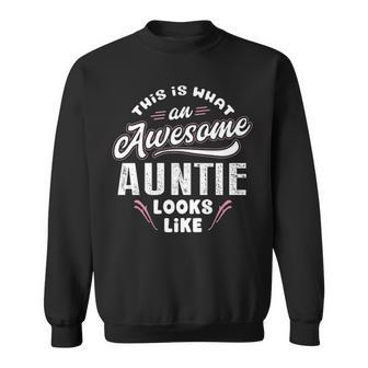 Auntie Gift This Is What An Awesome Auntie Looks Like Sweatshirt - Seseable