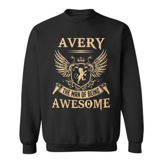 Avery Name Gift Avery The Man Of Being Awesome Sweatshirt - Seseable