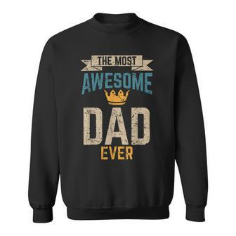 Awesome Dad Worlds Best Daddy Ever Fathers Day Outfit Sweatshirt - Monsterry