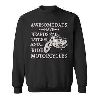 Awesome Dads Have Beards Tattoos And Ride Motorcycles V2 Sweatshirt - Seseable