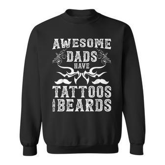 Awesome Dads Have Tattoos And Beards Fathers Day For Men Sweatshirt - Thegiftio