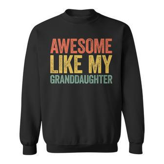 Awesome Like My Granddaughter Parents Day V2 Sweatshirt - Seseable