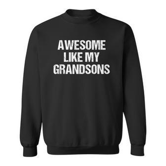 Awesome Like My Grandsons Mothers Day Fathers Day Sweatshirt | Mazezy