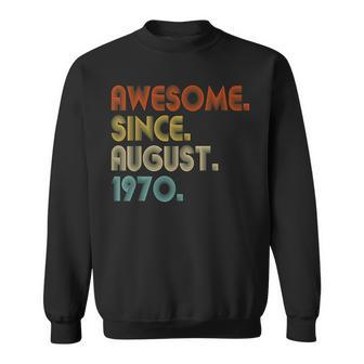 Awesome Since August 1970 Vintage 52Nd Birthday Sweatshirt - Seseable