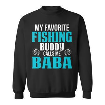 Baba Grandpa Fishing Gift My Favorite Fishing Buddy Calls Me Baba Sweatshirt - Seseable