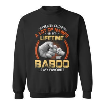 Baboo Grandpa Gift A Lot Of Name But Baboo Is My Favorite Sweatshirt - Seseable