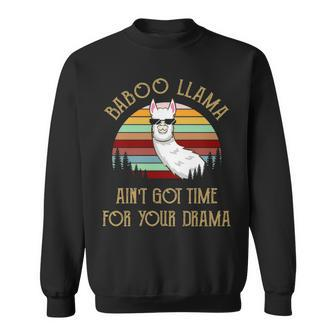 Baboo Grandpa Gift Baboo Llama Ain’T Got Time For Your Drama Sweatshirt - Seseable