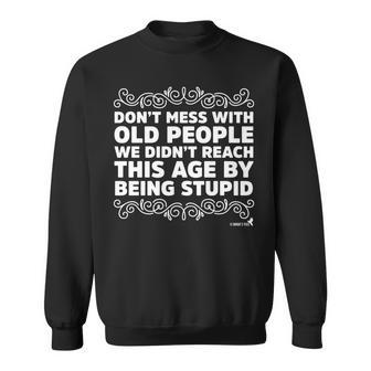 Baby Boomer Senior Citizen Design Dont Mess With Old People Sweatshirt - Thegiftio UK