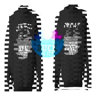 Baby Gender Reveal Party What The Duck Is It Baby Reveal Sweatshirt | Mazezy