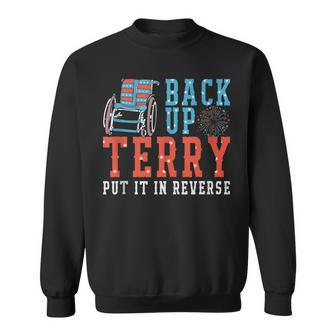 Back Up Terry Put It In Reverse Firework Funny 4Th Of July V10 Sweatshirt - Seseable