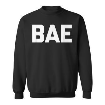 Bae  Funny Saying Sarcastic Novelty Humor Cool Cute  Sweatshirt