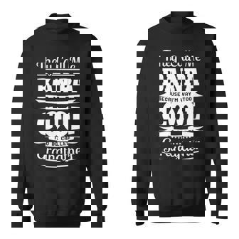 Banpa Grandpa Gift Im Called Banpa Because Im Too Cool To Be Called Grandfather Sweatshirt - Seseable