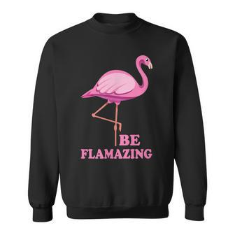 Be Flamazing Amazing Flamingo Design For Women And Girls Sweatshirt - Thegiftio UK