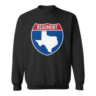 Beaumont Texas Tx Interstate Highway Vacation Souvenir Sweatshirt | Mazezy