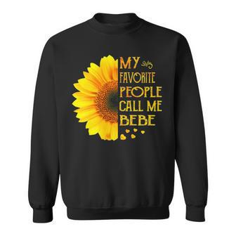 Bebe Grandma Gift My Favorite People Call Me Bebe Sweatshirt - Thegiftio UK