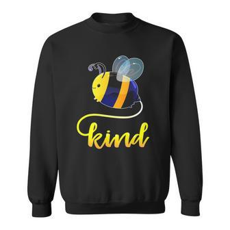 Bee Kind Be Kind Gifts For Women Men Kids Teachers Sweatshirt | Mazezy