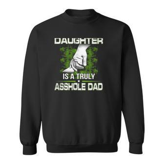 Behind Every Smartass Daughter Is A Truly Asshole Dad Fathers Day Sweatshirt | Mazezy