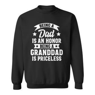 Being A Dad Is An Honor Being A Granddad Is Priceless Sweatshirt | Mazezy