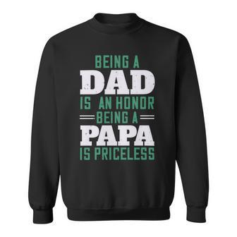 Being A Dadis An Honor Being A Papa Papa T-Shirt Fathers Day Gift Sweatshirt - Monsterry UK