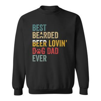 Best Bearded Beer Lovin’ Dog Dad Ever-Best For Dog Lovers Sweatshirt | Mazezy CA