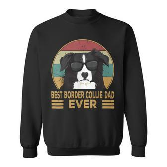 Best Border Collie Dad Ever Funny Dog For And Sweatshirt - Monsterry DE