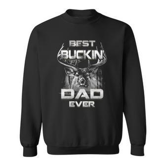 Best Buckin Dad Ever Fathers Day Gif Sweatshirt | Mazezy