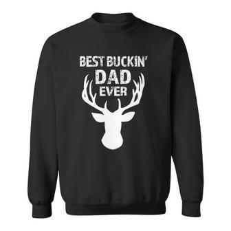 Best Buckin Dad Ever Mens Funny Sweatshirt | Mazezy