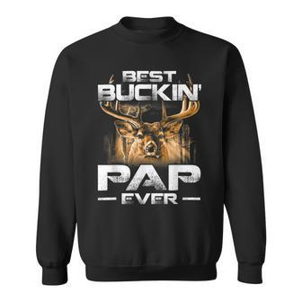Best Buckin Pap Ever Deer Hunting Bucking Father Sweatshirt - Monsterry