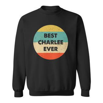 Best Charlee Ever Name Personalized Custom Sweatshirt - Thegiftio UK