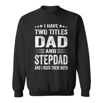 Best Dad And Stepdad  Cute Fathers Day Gift From Wife  V2 Sweatshirt