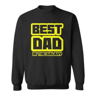 Best Dad In The Galaxy Daddy Sci Fi Fathers Day Sweatshirt - Thegiftio UK