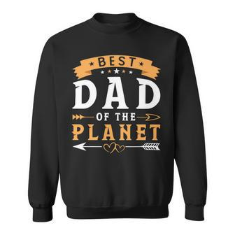 Best Dad Of The Planet Sweatshirt - Monsterry