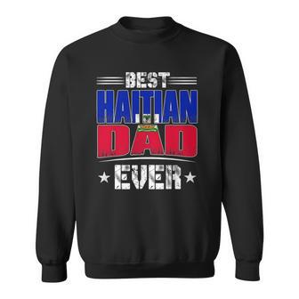 Best Haitian Dad Ever Fathers Day Sweatshirt | Mazezy